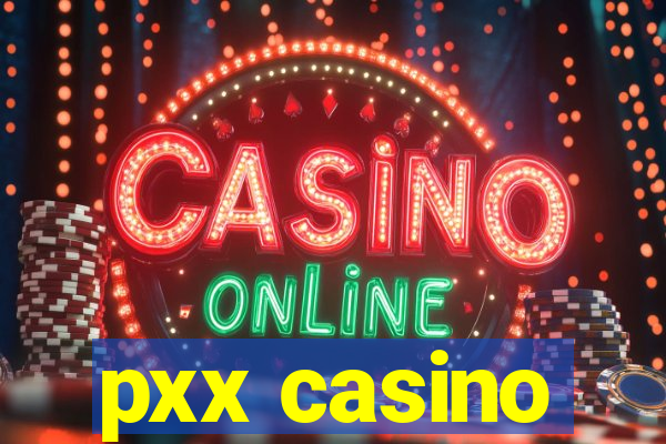 pxx casino