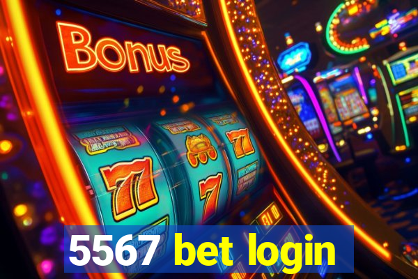 5567 bet login