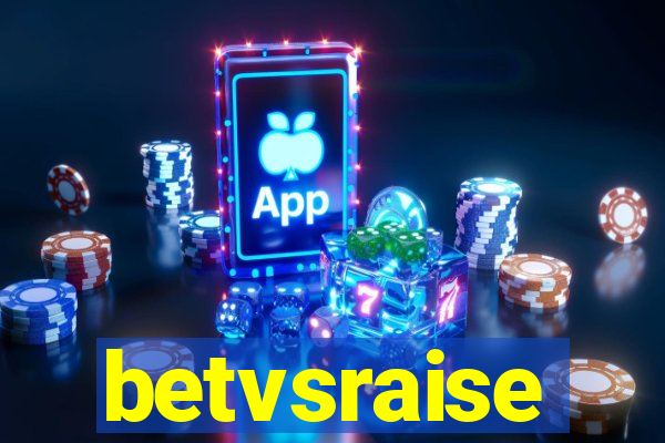 betvsraise