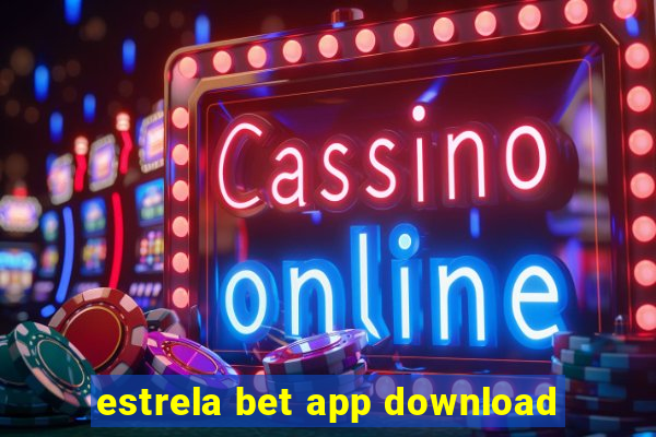 estrela bet app download