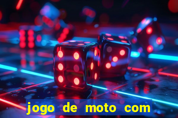 jogo de moto com dinheiro infinito