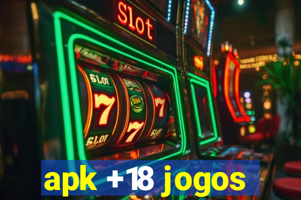 apk +18 jogos