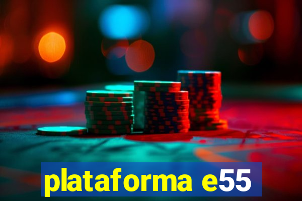 plataforma e55