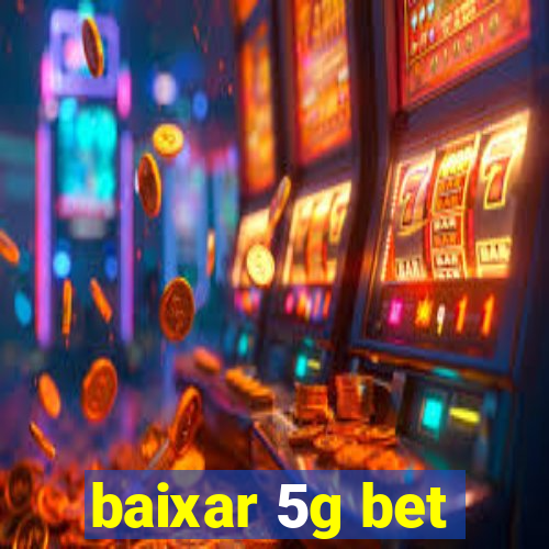 baixar 5g bet