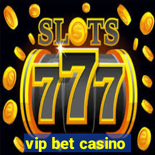 vip bet casino