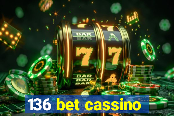 136 bet cassino