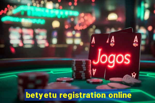 betyetu registration online