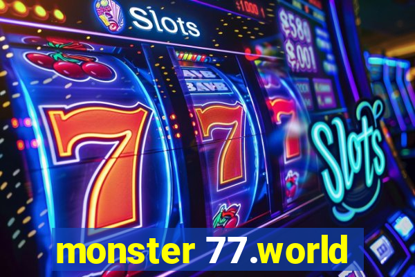 monster 77.world