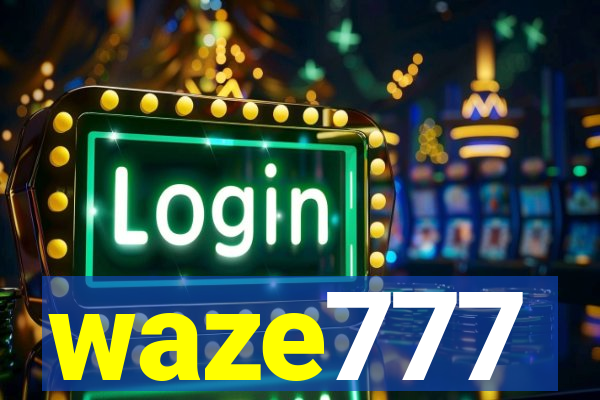 waze777