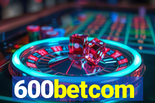 600betcom