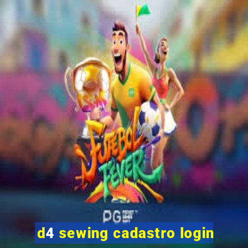 d4 sewing cadastro login