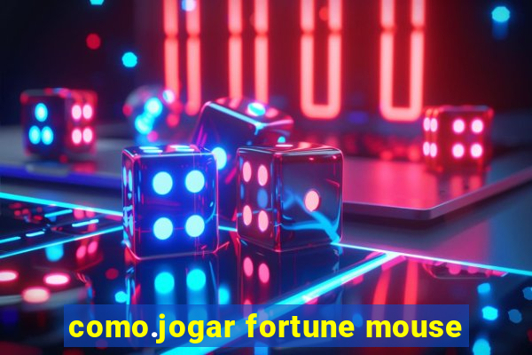 como.jogar fortune mouse