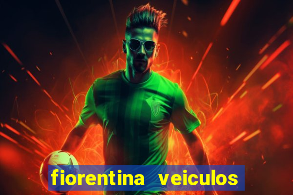 fiorentina veiculos dois vizinhos