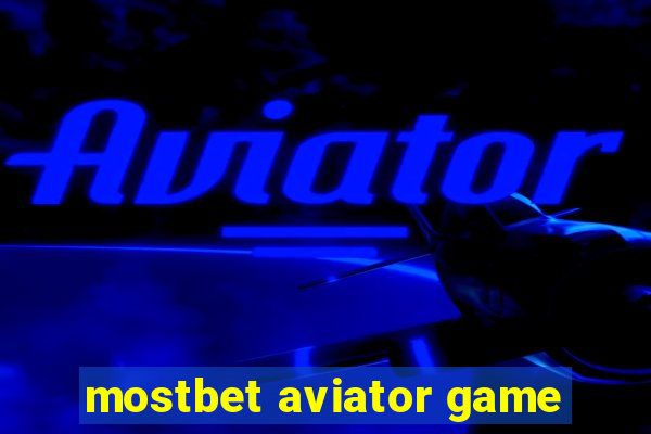 mostbet aviator game