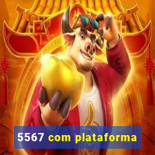 5567 com plataforma