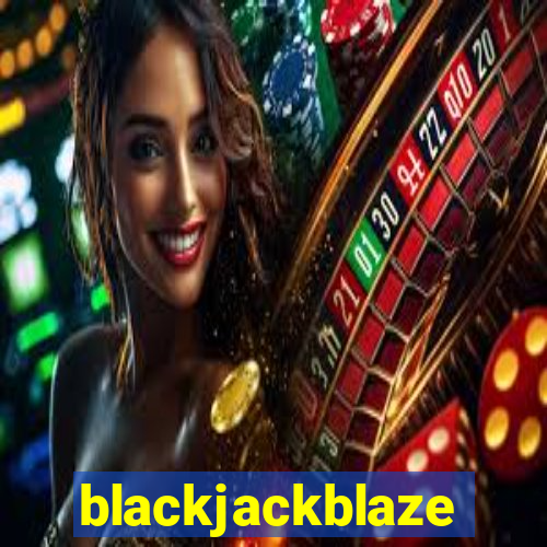 blackjackblaze