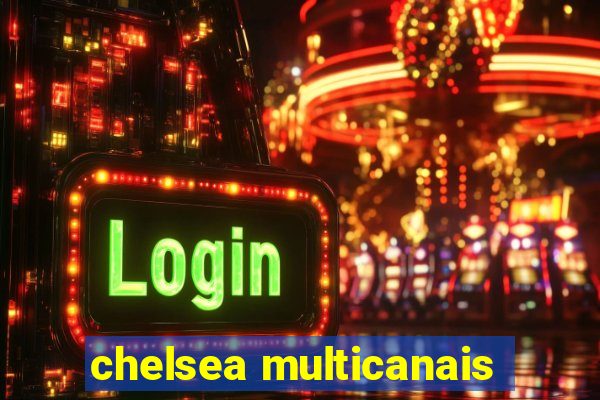 chelsea multicanais