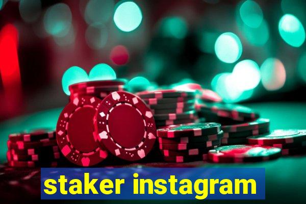 staker instagram