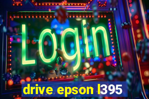 drive epson l395