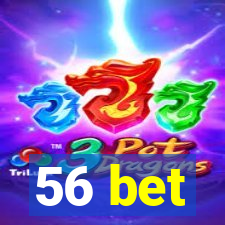 56 bet