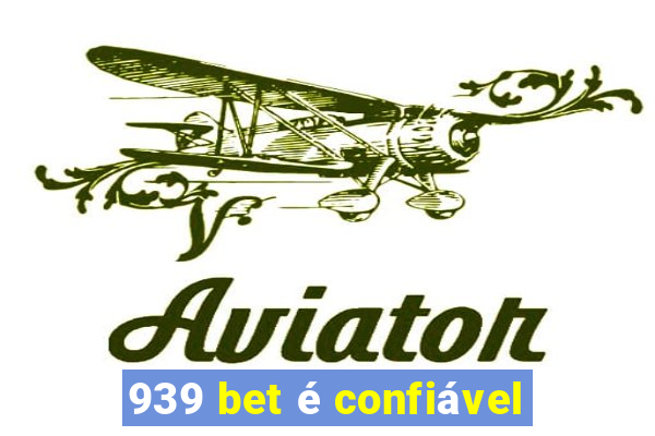 939 bet é confiável