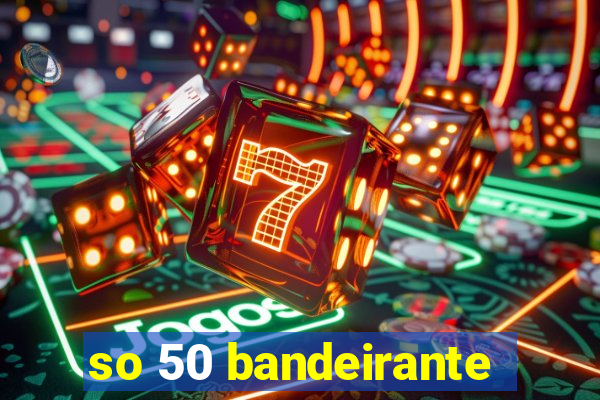 so 50 bandeirante