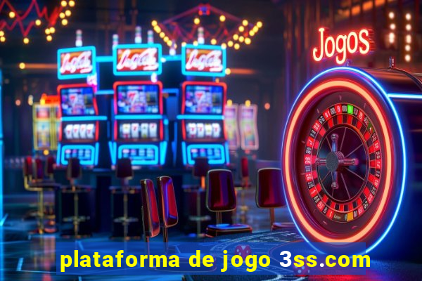 plataforma de jogo 3ss.com