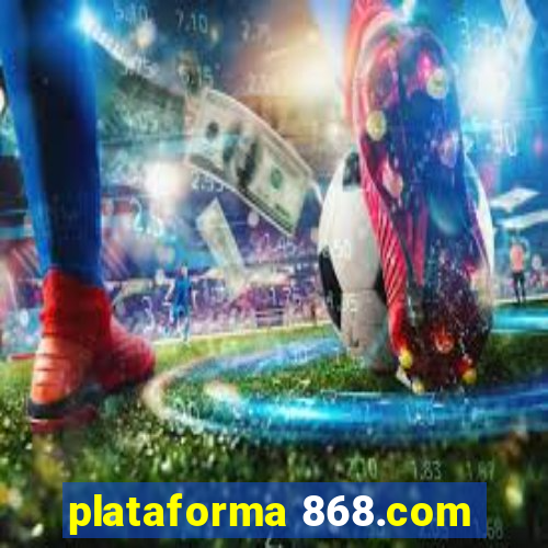 plataforma 868.com