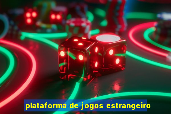 plataforma de jogos estrangeiro