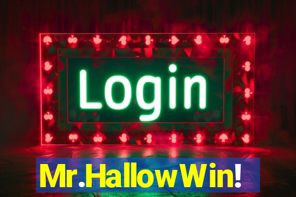 Mr.HallowWin!