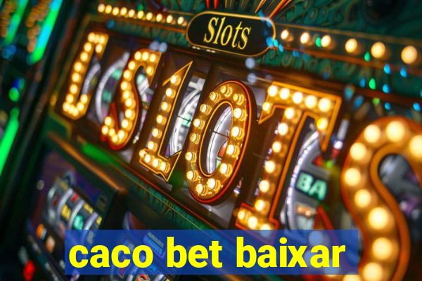 caco bet baixar