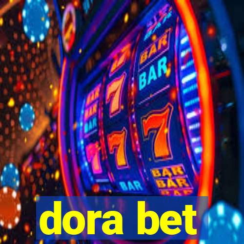 dora bet