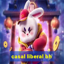 casal liberal bh