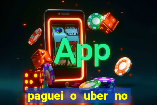 paguei o uber no pix e nao encontrou motorista