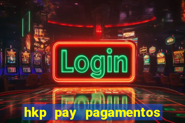 hkp pay pagamentos ltda jogo do tigre