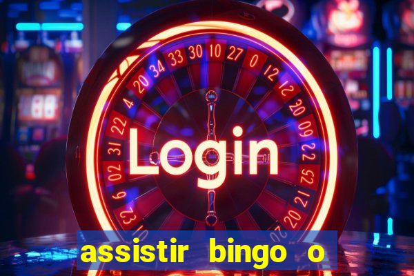 assistir bingo o rei das manhas filme completo dublado