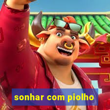 sonhar com piolho