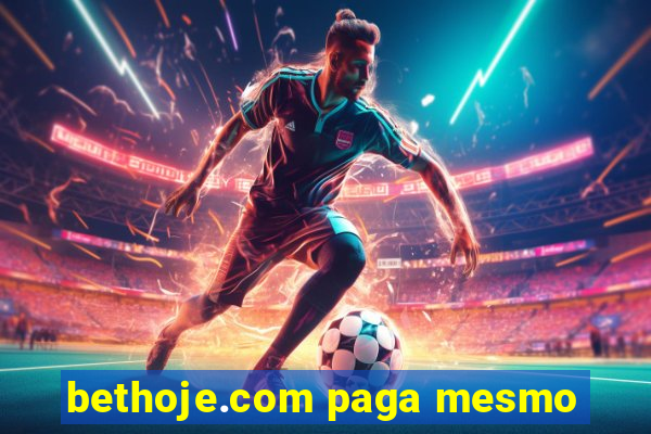 bethoje.com paga mesmo