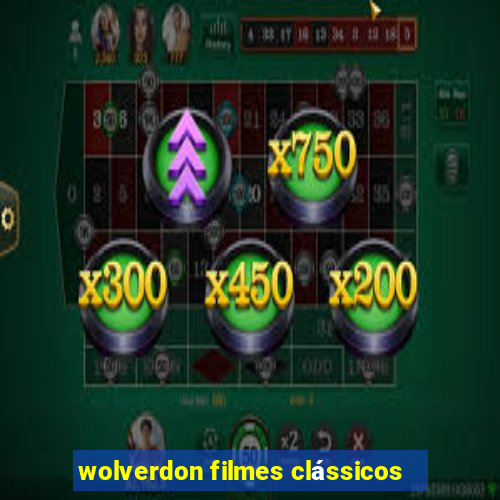 wolverdon filmes clássicos