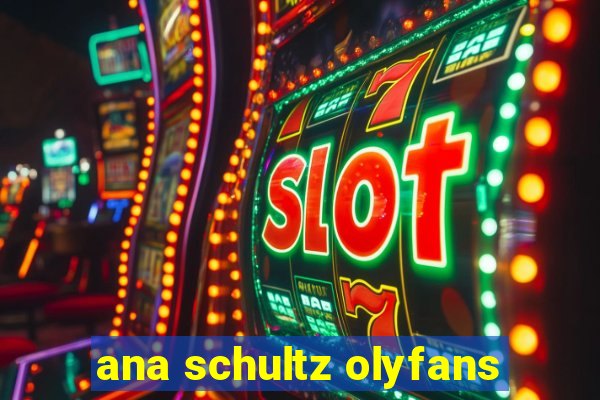 ana schultz olyfans