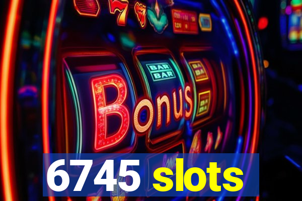 6745 slots