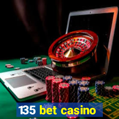 135 bet casino