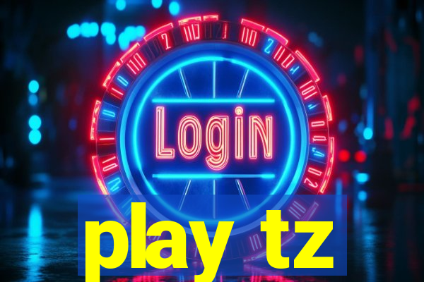 play tz