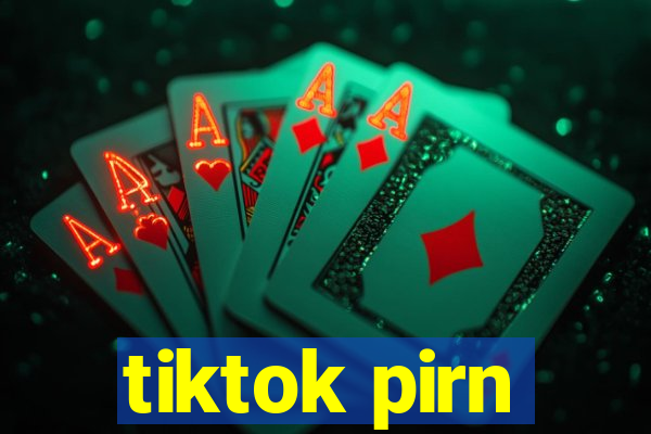 tiktok pirn