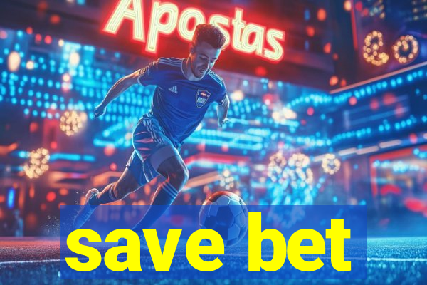 save bet