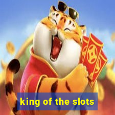 king of the slots