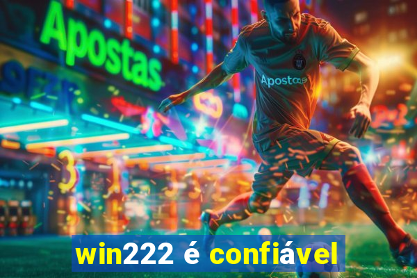 win222 é confiável