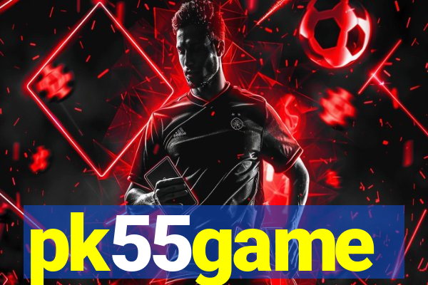 pk55game