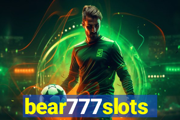 bear777slots