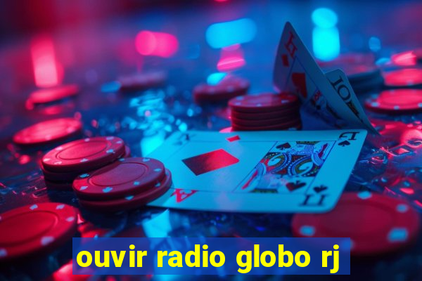 ouvir radio globo rj